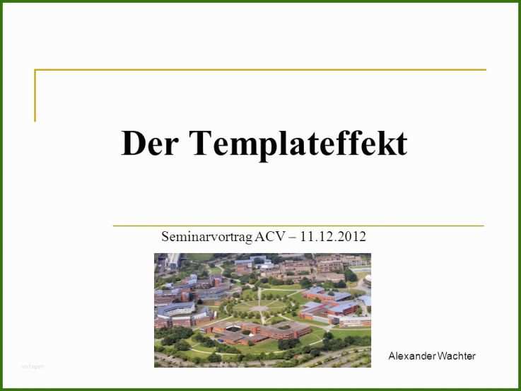 014 Acv Kündigen Vorlage Der Templateffekt Seminarvortrag Acv – Alexander Wachter